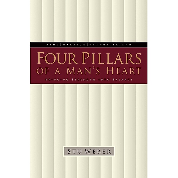Four Pillars of a Man's Heart, Stu Weber