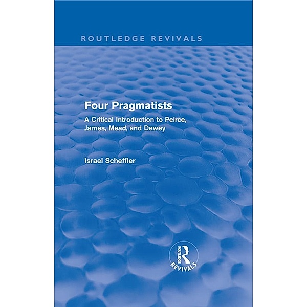Four Pragmatists / Routledge Revivals, Israel Scheffler