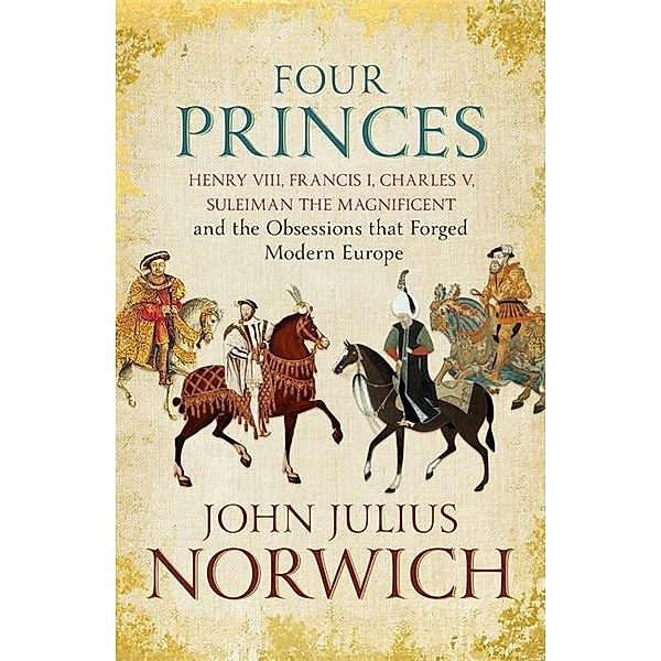 Four Princes, John Julius Norwich