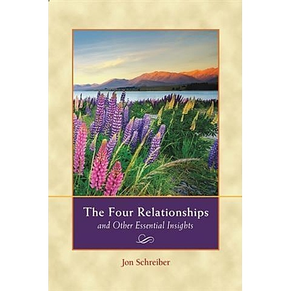 Four Relationships and Other Essential Insights, Jon Schreiber