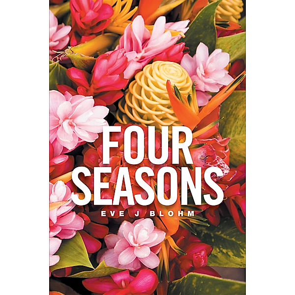 Four Seasons, Eve J Blohm