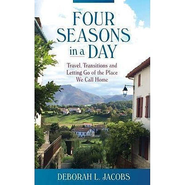 Four Seasons in a Day, Deborah L Jacobs