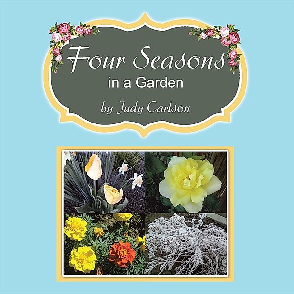 Four Seasons in a Garden, Judy Carlson