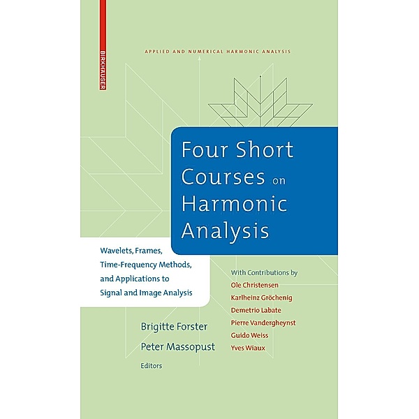 Four Short Courses on Harmonic Analysis / Applied and Numerical Harmonic Analysis