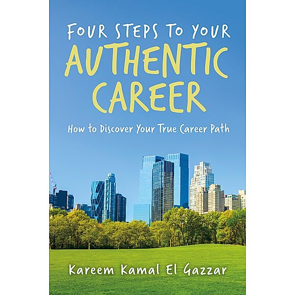 Four Steps to Your Authentic Career, Kareem Kamal El Gazzar