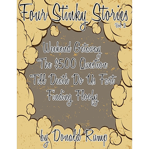 Four Stinky Stories: Vol. 2 / Four Stinky Stories, Donald Rump