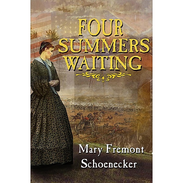 Four Summers Waiting / Mary Fremont Schoenecker, Mary Fremont Schoenecker