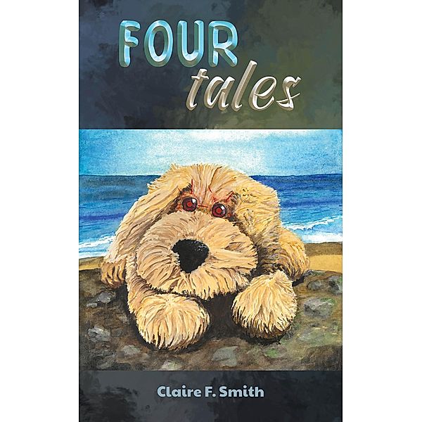 Four Tales / Austin Macauley Publishers, Claire F. Smith