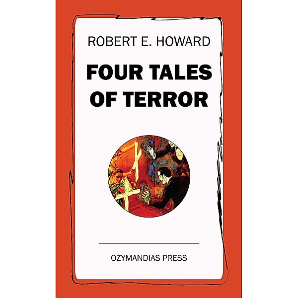 Four Tales of Terror, Robert E. Howard