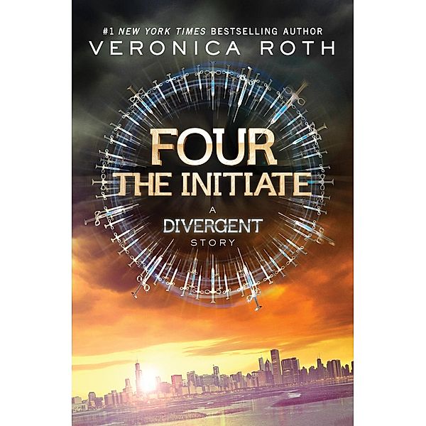 Four: The Initiate / Divergent Series Story Bd.2, Veronica Roth
