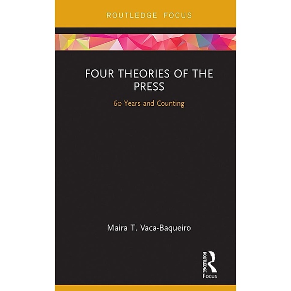 Four Theories of the Press, Maira T. Vaca-Baqueiro