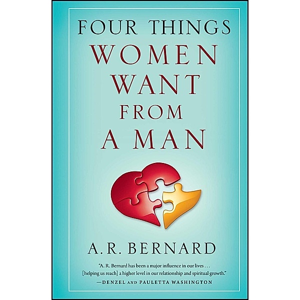 Four Things Women Want from a Man, A. R. Bernard