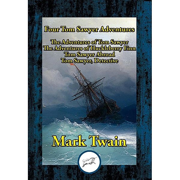 Four Tom Sawyer Adventures / Dancing Unicorn Books, Mark Twain