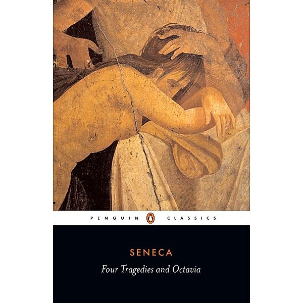 Four Tragedies and Octavia, Seneca