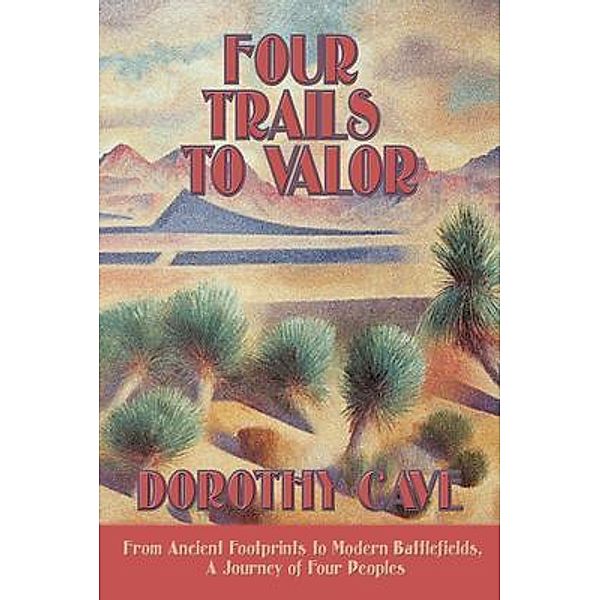 Four Trails to Valor / Sunstone Press, Dorothy Cave