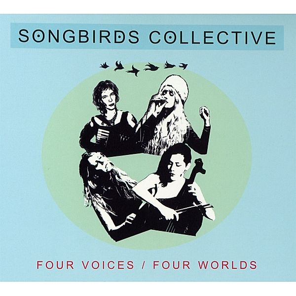 Four Voices/Four Worlds, Songbirds Collective