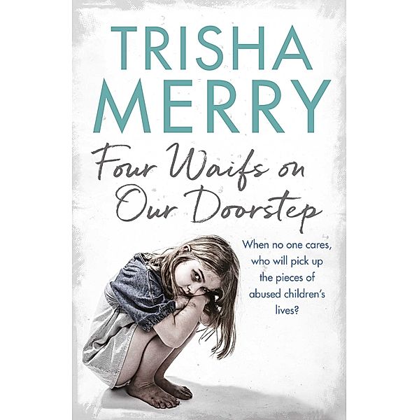 Four Waifs on our Doorstep, Trisha Merry