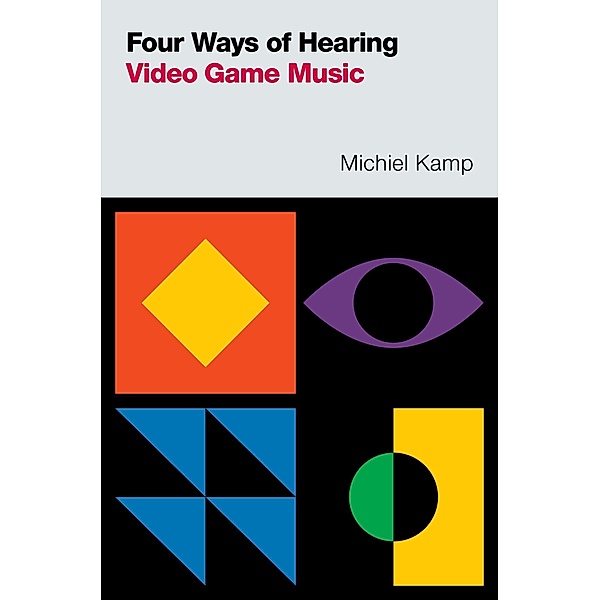 Four Ways of Hearing Video Game Music, Michiel Kamp