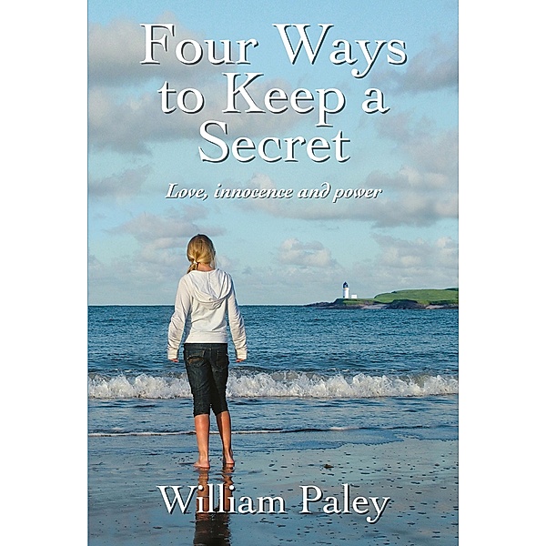 Four Ways to Keep a Secret / Brown Dog Books, William Paley