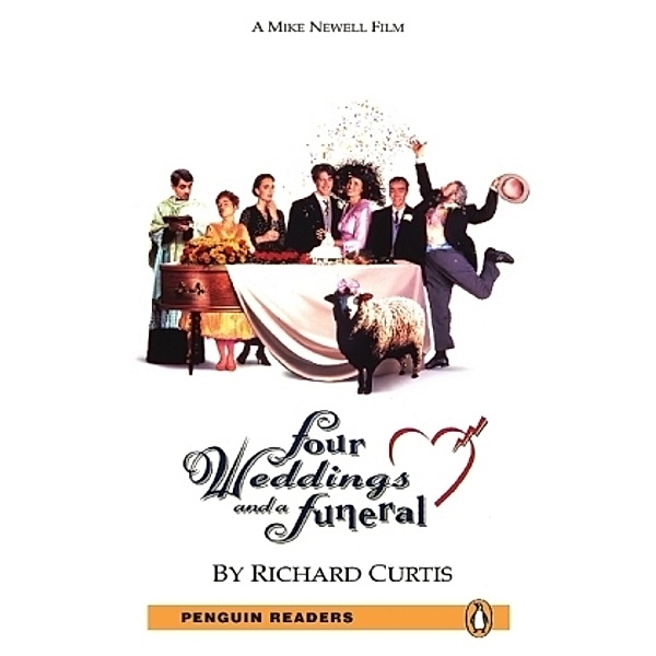 Four Weddings and a Funeral - Englisch-Lektüre für Fortgeschrittene ab B2, Richard Curtis