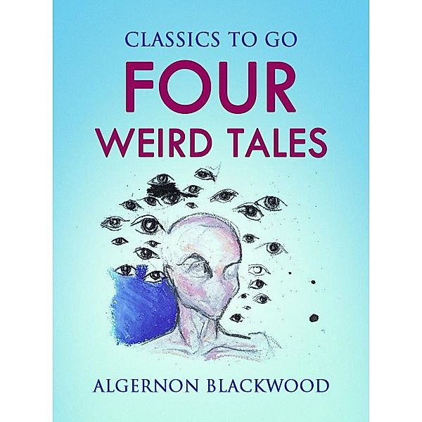 Four Weird Tales, Algernon Blackwood