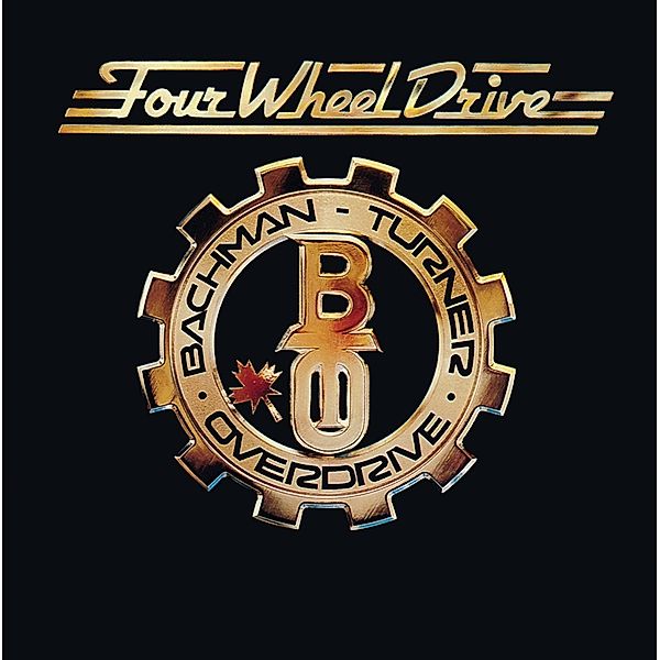 Four Wheel Drive, Bachman-Turner Overdrive