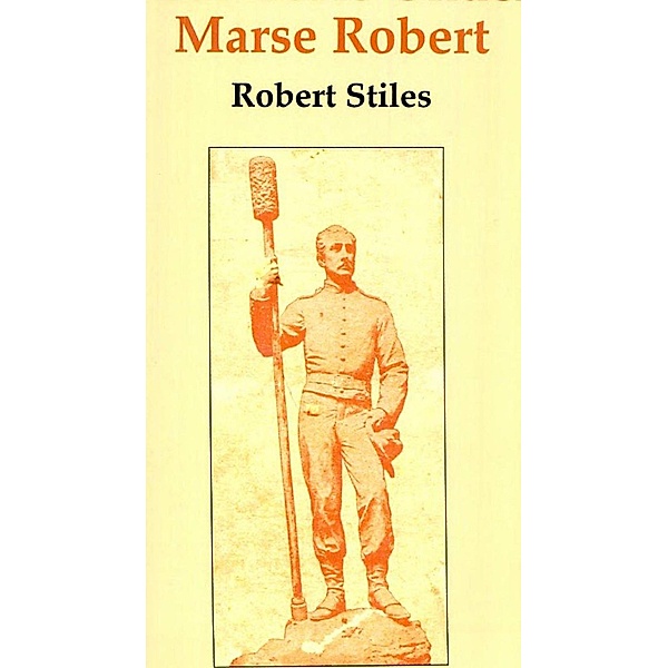 Four Years Under Marse Robert, Robert Stiles