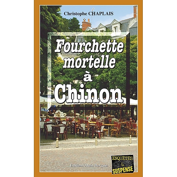 Fourchette mortelle à Chinon, Christophe Chaplais