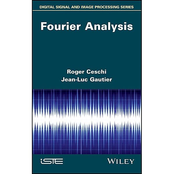 Fourier Analysis, Roger Ceschi, Jean-Luc Gautier