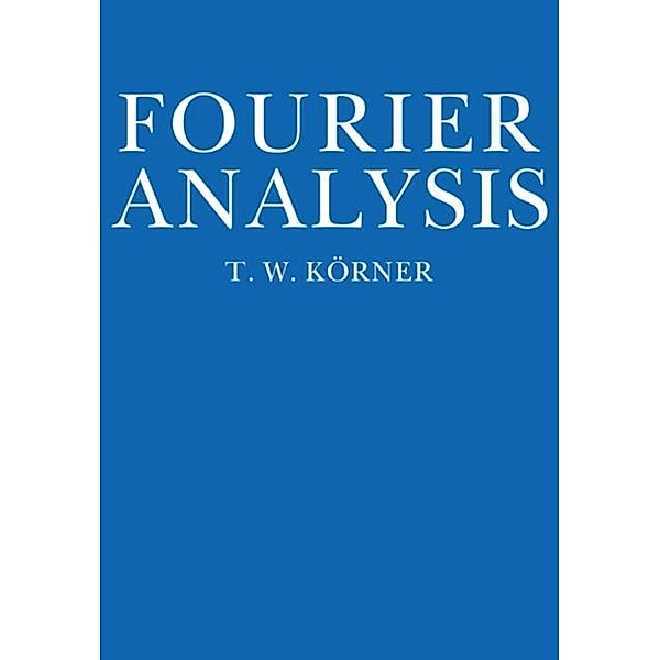 Fourier Analysis, T. W. Korner