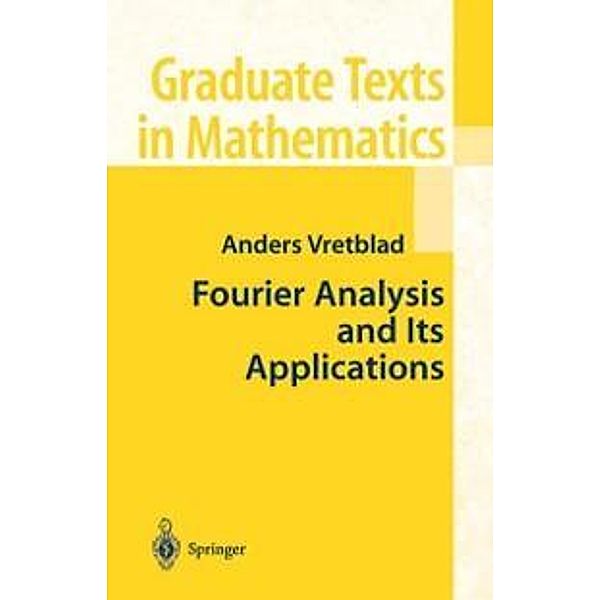 Fourier Analysis and Its Applications / Graduate Texts in Mathematics Bd.223, Anders Vretblad