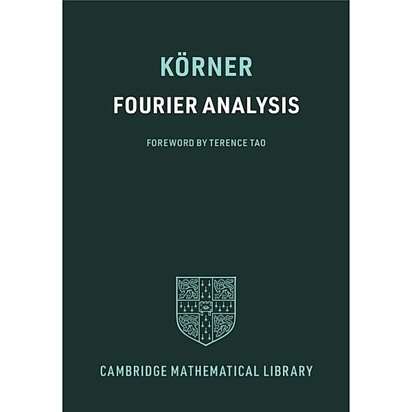 Fourier Analysis / Cambridge Mathematical Library, T. W. Korner
