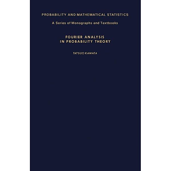 Fourier Analysis in Probability Theory, Tatsuo Kawata
