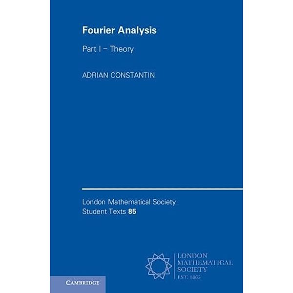 Fourier Analysis: Volume 1, Theory, Adrian Constantin