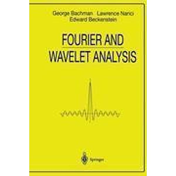 Fourier and Wavelet Analysis, George Bachmann, Lawrence Narici, Edward Beckenstein