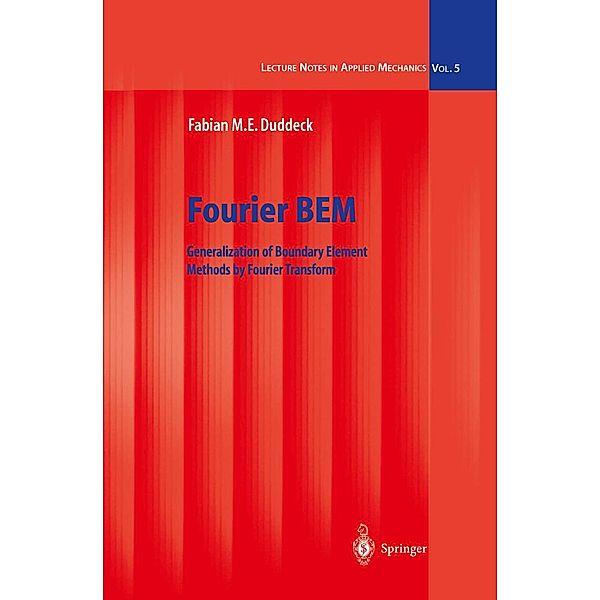 Fourier BEM / Lecture Notes in Applied and Computational Mechanics Bd.5, Fabian M. E. Duddeck