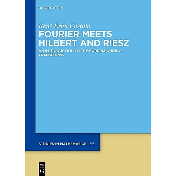 Fourier Meets Hilbert and Riesz, René Erlin Castillo
