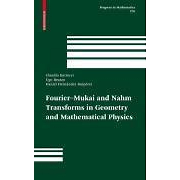 Fourier-Mukai and Nahm Transforms in Geometry and Mathematical Physics / Progress in Mathematics Bd.276, Claudio Bartocci, Ugo Bruzzo, Daniel Hernández Ruipérez