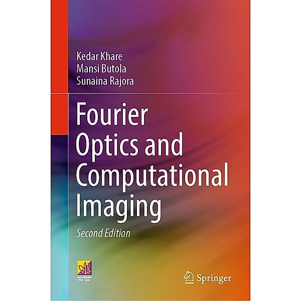 Fourier Optics and Computational Imaging, Kedar Khare, Mansi Butola, Sunaina Rajora