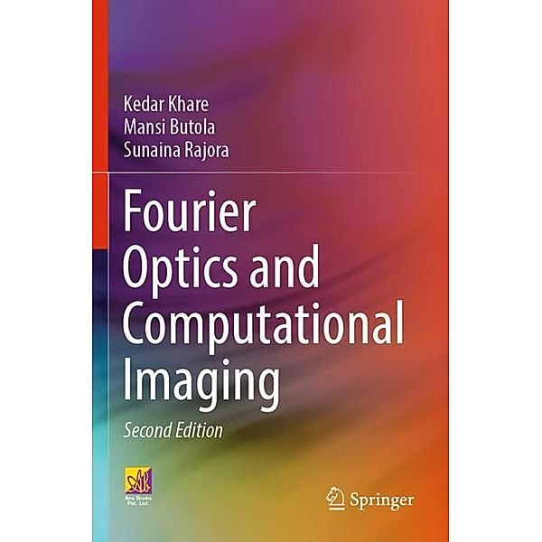 Fourier Optics and Computational Imaging, Kedar Khare, Mansi Butola, Sunaina Rajora