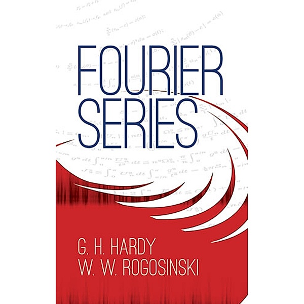 Fourier Series / Dover Books on Mathematics Bd.1, G. H. Hardy, W. W. Rogosinski
