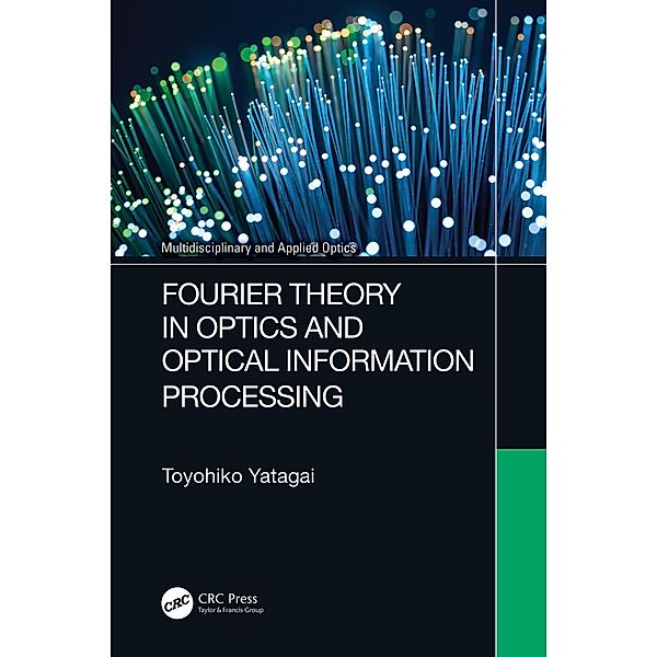 Fourier Theory in Optics and Optical Information Processing, Toyohiko Yatagai