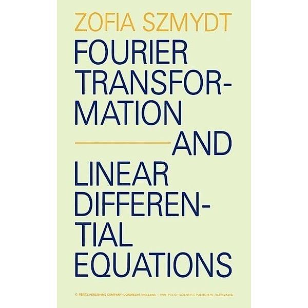 Fourier Transformation and Linear Differential Equations, Zofia Szmydt