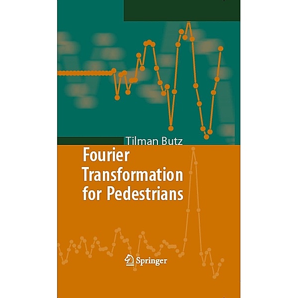 Fourier Transformation for Pedestrians, Tilman Butz