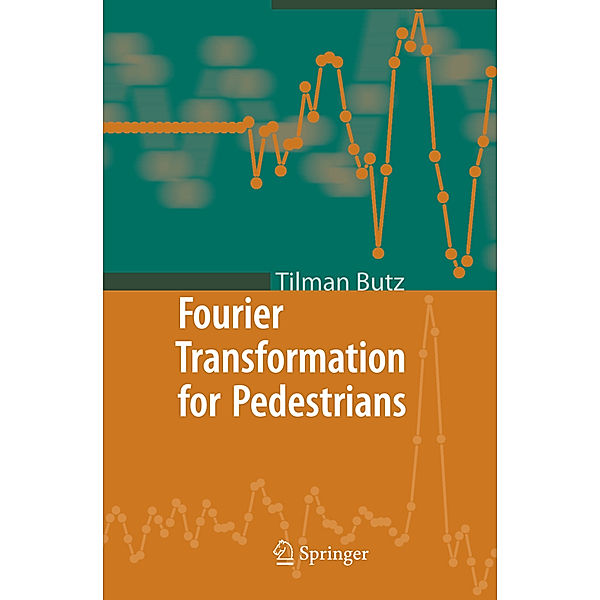 Fourier Transformation for Pedestrians, Tilman Butz