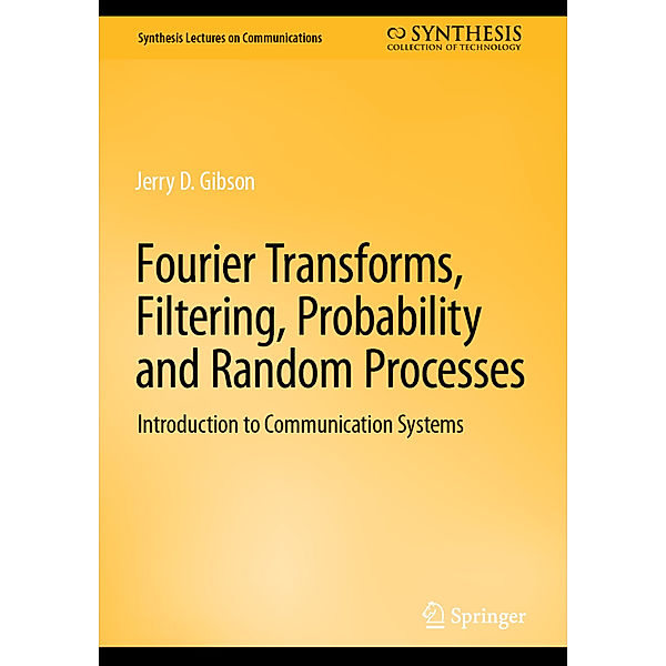 Fourier Transforms, Filtering, Probability and Random Processes, Jerry D. Gibson