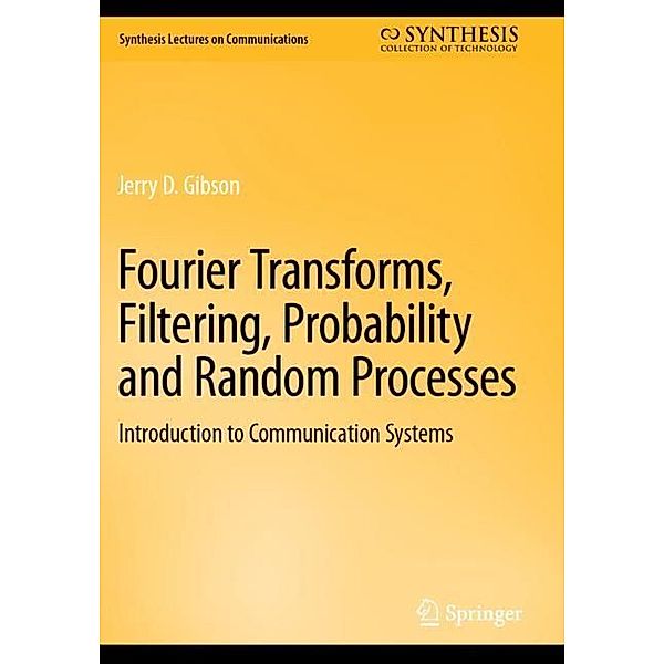 Fourier Transforms, Filtering, Probability and Random Processes, Jerry D. Gibson