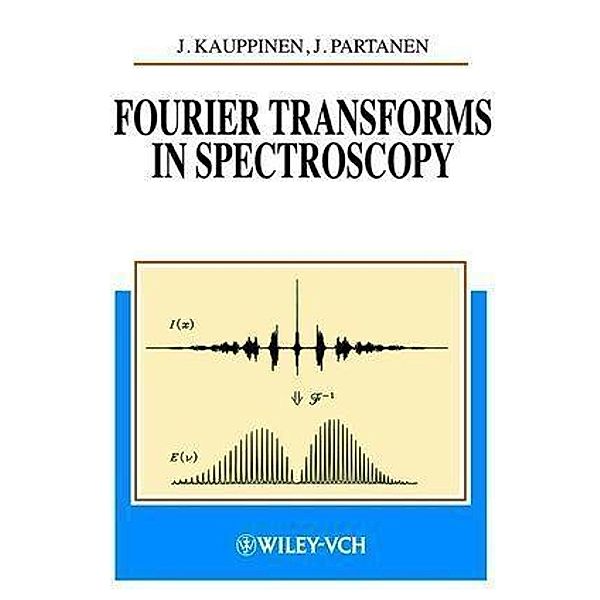 Fourier Transforms in Spectroscopy, Jyrki Kauppinen, Jari Partanen