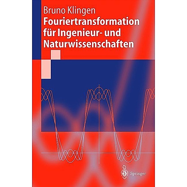 Fouriertransformation für Ingenieur- und Naturwissenschaften, Bruno Klingen