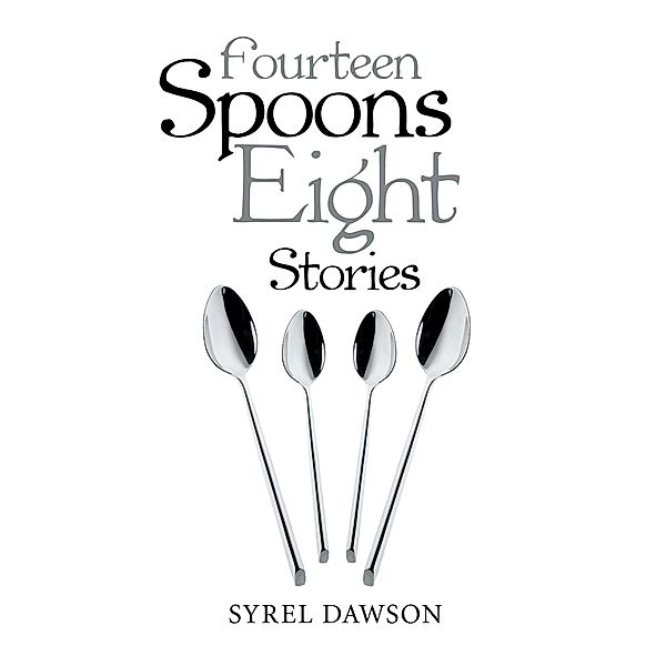 Fourteen Spoons Eight Stories, Syrel Dawson